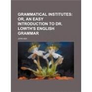 Grammatical Institutes by Ash, John, 9780217480055