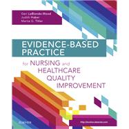 Evidence-based Practice for Nursing and Healthcare Quality Improvement by Lobiondo-Wood, Geri, Ph.D., R.N.; Haber, Judith, Ph.D., R.N.; Titler, Marita G., Ph.D., R.N., 9780323480055