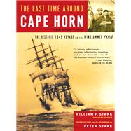 The Last Time Around Cape Horn by William F. Stark, 9780786740055