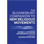 The Bloomsbury Companion to New Religious Movements by Chryssides, George D.; Zeller, Benjamin E., 9781441190055