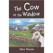 The Cow at the Window by Niven, Alex, 9781499090055