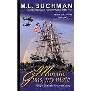 Man the Guns, My Mate by Buchman, M. L., 9781502330055
