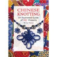 Chinese Knotting An Illustrated Guide of 100+ Projects by Cao, Haimei, 9781632880055