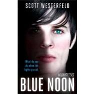 Blue Noon 3 by Westerfeld, Scott, 9781907410055