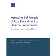 Assessing Bid Protests of U.S. Department of Defense Procurements Identifying Issues, Trends, and Drivers by Arena, Mark V.; Persons, Brian; Blickstein, Irv; Chenoweth, Mary E.; Lee, Gordon T.; Luckey, David; Schendt, Abby, 9781977400055