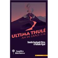 Ultima Thul, An de grce 536 by Danielle Gourbeault-Ptrus; Nathalie Vignal, 9782951940055