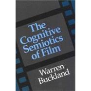 The Cognitive Semiotics of Film by Warren Buckland, 9780521780056