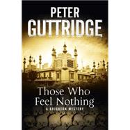 Those Who Feel Nothing by Guttridge, Peter, 9780727870056