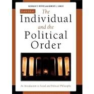 The Individual and the Political Order: An Introduction to Social and Political Philosophy by Bowie, Norman E.; Simon, Robert L., 9780742550056