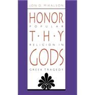 Honor Thy Gods : Popular...,Mikalson, Jon D.,9780807820056