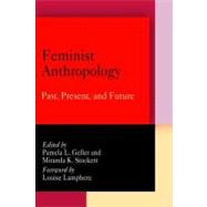 Feminist Anthropology by Geller, Pamela L.; Stockett, Miranda K., 9780812220056