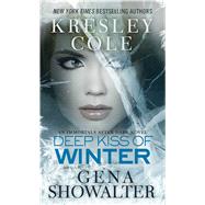 Deep Kiss of Winter by Cole, Kresley; Showalter, Gena, 9781451600056