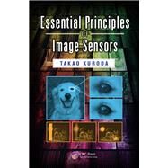 Essential Principles of Image Sensors by Kuroda; Takao, 9781482220056