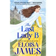 The Last Lady B by James, Eloisa, 9781668200056