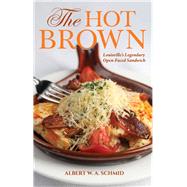 The Hot Brown by Schmid, Albert W. A., 9781684350056