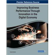 Improving Business Performance Through Innovation in the Digital Economy by Oncioiu, Ionica, 9781799810056