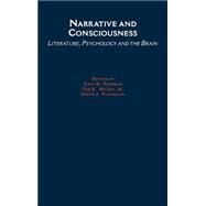 Narrative and Consciousness Literature, Psychology and the Brain by Fireman, Gary D.; McVay, Ted E.; Flanagan, Owen J., 9780195140057