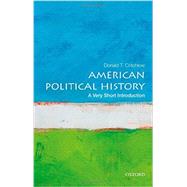 American Political History: A Very Short Introduction by Critchlow, Donald T., 9780199340057