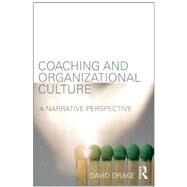 Coaching and Organizational Culture: A Narrative Perspective by Drake; David, 9780415530057
