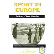Sport in Europe: Politics, Class, Gender by Mangan; J.A., 9780714680057