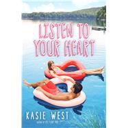 Listen to Your Heart by West, Kasie, 9781338210057