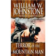 Terror of the Mountain Man by Johnstone, William W.; Johnstone, J. A. (CON), 9781410480057