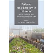 Resisting Neoliberalism in Education by Tett, Lyn; Hamilton, Mary, 9781447350057