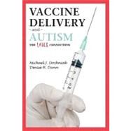 Vaccine Delivery and Autism by Dochniak, Michael J.; Dunn, Denise H., 9781456570057