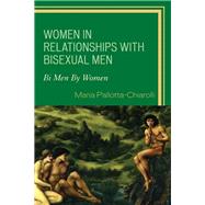 Women in Relationships with Bisexual Men Bi Men By Women by Pallotta-Chiarolli, Maria, 9781498530057