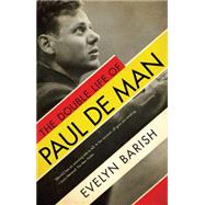 The Double Life of Paul De Man by Barish, Evelyn, 9781631490057