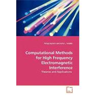 Computational Methods for High Frequency Electromagnetic Interference: Theories and Applications by Bayram, Yakup; Volakis, John L., 9783639140057