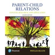 Parent-Child Relations Context, Research, and Application, with Enhanced Pearson eText -- Access Card Package by Heath, Phyllis, 9780134290058