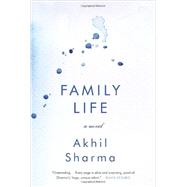 Family Life A Novel by Sharma, Akhil, 9780393060058