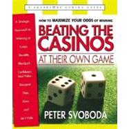 Beating the Casinos at Their Own Game by Svoboda, Peter, 9780757000058