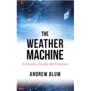 The Weather Machine by Blum, Andrew, 9781432870058