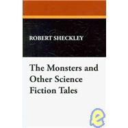 The Monsters and Other Science Fiction Tales by Sheckley, Robert, 9781434470058
