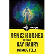 Ominous Folly by Ray Barry; Denis Hughes, 9781473220058