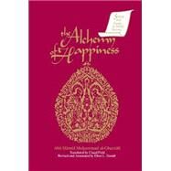 The Alchemy of Happiness by Muhammad al-Ghazzali,Abu Hamid, 9781563240058