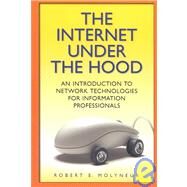 The Internet Under the Hood by Molyneux, Robert E., 9781591580058