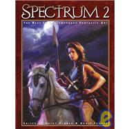 Spectrum 2 The Best in Contemporary Fantastic Art by Fenner, Cathy; Fenner, Arnie, 9781599290058