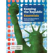 Keeping the Republic: Power and Citizenship in American Politics, Essentials by Barbour, Christine; Wright, Gerald C., 9781608710058