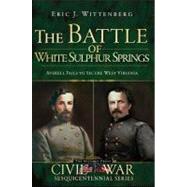 The Battle of White Sulphur Springs by Wittenberg, Eric J., 9781609490058