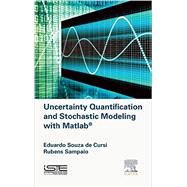 Uncertainty Quantification and Stochastic Modeling With Matlab by Cursi, Eduardo Souza De; Sampaio, Rubens, 9781785480058