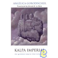 Kalpa Imperial by Gorodischer, Angelica, 9781931520058