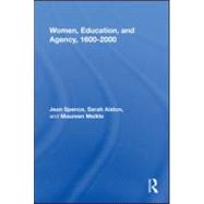 Women, Education, and Agency, 16002000 by Spence; Jean, 9780415990059