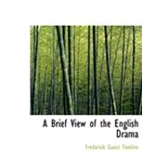 A Brief View of the English Drama by Tomlins, Frederick Guest, 9780554970059