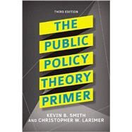 The Public Policy Theory Primer by Larimer; Christopher, 9780813350059