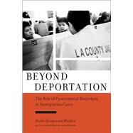 Beyond Deportation by Wadhia, Shoba Sivaprasad; Wildes, Leon, 9781479870059