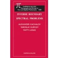 Inverse Boundary Spectral Problems by Kachalov; Alexander, 9781584880059