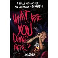 What Are You Doing Here? A Black Woman's Life and Liberation in Heavy Metal by Unknown, 9781935950059